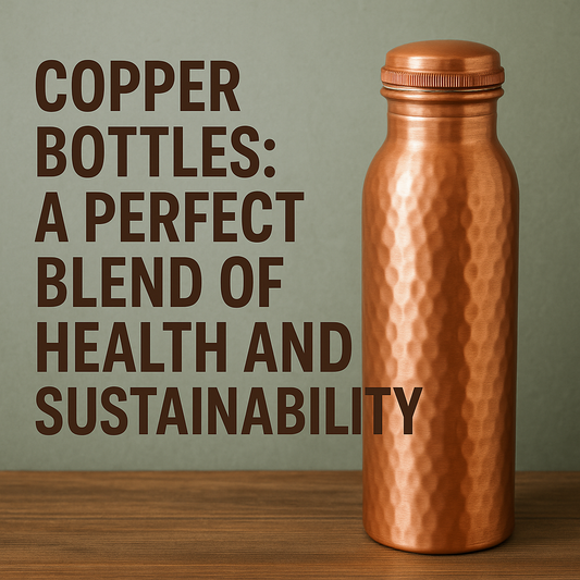 Copper Bottles: A Perfect Blend of Health and Sustainability